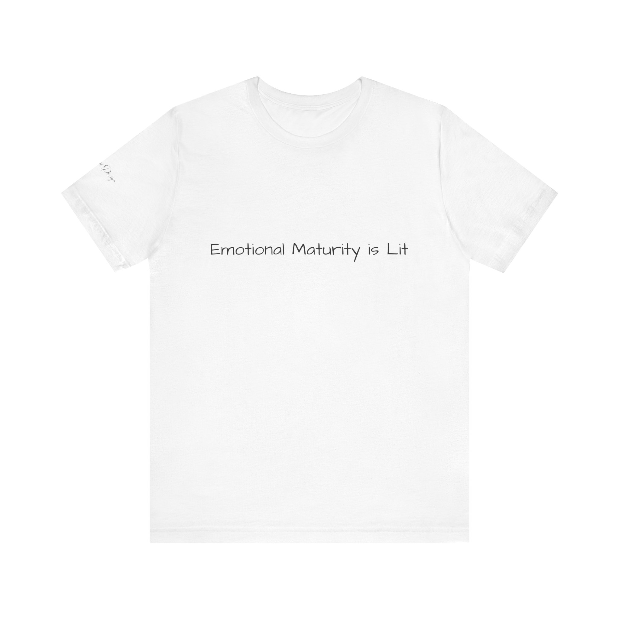 Emotional Maturity Is Lit T-Shirt — Funny Self-Growth Tee